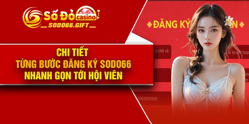 Chi tiết từng bước đăng ký Sodo66 nhanh gọn tới hội viên